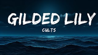 Cults - Gilded Lily (Lyrics)  | 25 Min