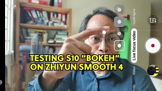 Testing Samsung Galaxy S10 "Bokeh" on Zhiyun Smooth 4 [Smartphone Video]