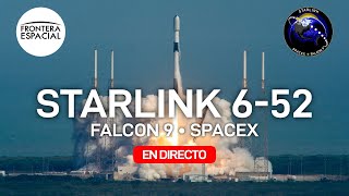 🔴 Lanzamiento de SPACEX (Falcon 9) en la misión Starlink 6-52 • Directo en español