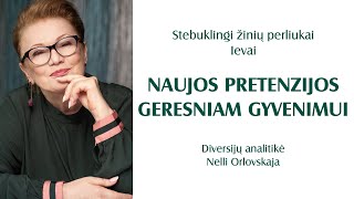 Naujos pretenzijos geresniam gyvenimui. Nelli Orlovskaja