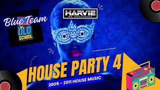 BEST OF 2005 - 2011 HOUSE HITS → HOUSE PARTY 4  [Old School vs New School] -  DJ HARVIE MR GREATNESS