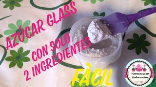 COMO HACER AZÚCAR GLASS fàcil  con solo 2 ingredientes