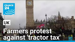 Thousands of British farmers protest against 'tractor tax' on inheritance • FRANCE 24 English