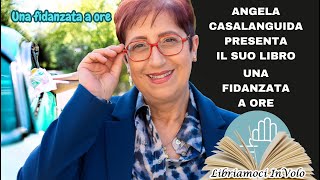 Angela Casalanguida presenta il suo romanzo "Una fidanzata a ore" - Libriamoci InVolo