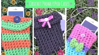 Crochet Phone/iPod Cases: 3 Different Ways & Styles!