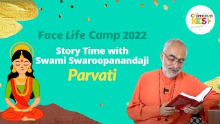 Face Life Camp | Story Time with Swami Swaroopananda - Devi Parvati | #FaceLifeCamp #Parvati