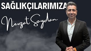 NEVZAT SOYDAN - SAĞLIKÇILARIMIZA ŞARKI