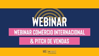 WEBINAR Comércio Exterior & Pitch de Vendas