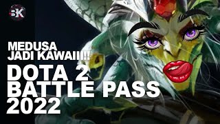 MEDUSA Jadi KAWAI!!!!  DOTA 2 Battlepass 2022