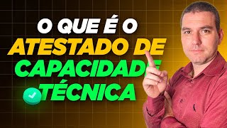 O QUE É UM ATESTADO DE CAPACIDADE TÉCNICA?