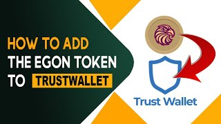 How to Add EGON Token in Trustwallet | Eagle Network