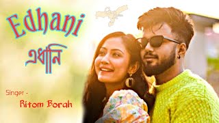 Edhani | Ritom Borah | Assamese lyrics status video🥰|@goldassam2.0