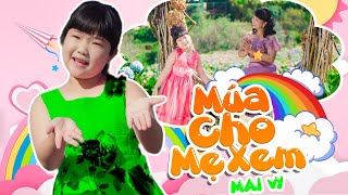 Múa Cho Mẹ Xem - Mai Vy | Nhạc Thiếu Nhi Sôi Động - Hai bàn tay của em đây em múa cho mẹ xem [MV 4K]