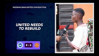 BRIGHTON 0-2 MANCHESTER UNITED (NIGERIAN FAN REACTION) PREMIER LEAGUE 2023-24 HIGHLIGHT