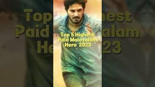 Top 5 Highest Paid Malayalam Heroes 2023 🥵🥵 | #leo #salaar #dulquersalmaan #mohanlal #shorts