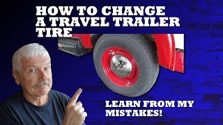 How To Change a Travel Trailer Tire (single axle)