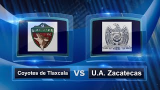 Coyotes de Tlaxcala vs UAZ J15 Liga Premier