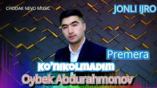 Oybek Abdurahmonov JONLI IJRO #newtrend,Ko'nikolmadim'' 2022