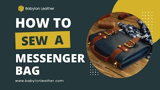 Babylon Leather DIY Messenger Bag Handmade Gift Tutorials