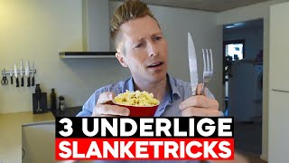 3 UNDERLIGE, men (ekstremt) EFFEKTIVE tricks til vægttab