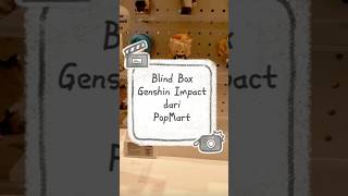 Unboxing Genshin Impact Blind Box #PopMart