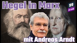 Hegel in Marx mit Andreas Arndt - 99 ZU EINS - Ep. 355