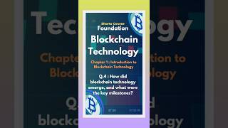 How did blockchain technology emerge, and what were the key milestones?