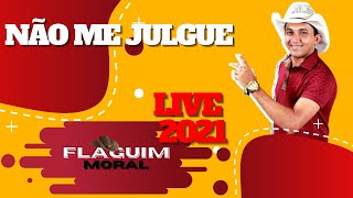 NÃO ME JUGUE FLAGUIM MORAL, FLAGUIM MORAL LIVE 2021 FLAGUIM MORAL BARRARIA