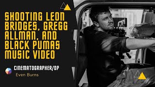 EP 1: Leon Bridges, Gregg Allman, & Black Pumas Music Video Cinematographer/DP | Filmmakers Uncut