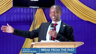 BREAK FROM THE PAST - PST. JUSTUS MUTIA | 8.9.2024