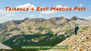 Backpacking East Maroon Pass & Triangle Pass | Copper Lake (Part Two)