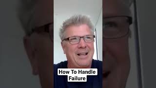 How To Handle Failure 1/3