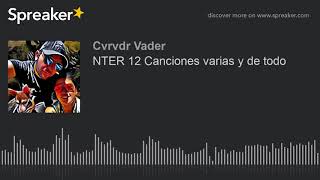 NTER 12 Canciones varias y de todo