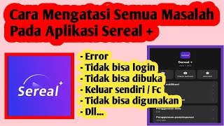 Cara Mengatasi Masalah Di Aplikasi Sereal + | Cara Atasi Sereal +