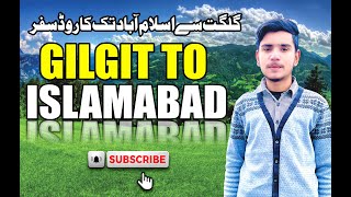 Gilgit to Islamabad By Road 2024♥️ | Skardu Tour | Road Condition | Finally Ghr Phunch gayi😍😮