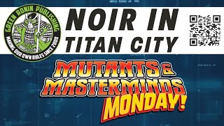 #MuMaMo: Noir in Titan City!