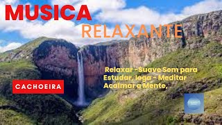 Música Para Relaxar -Suave Som Cachoeira  - Meditar Acalmar a Mente