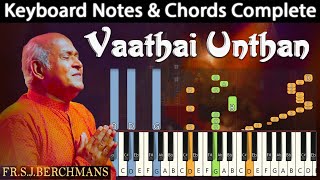 Vaathai Unthan Koodarathai Keyboard Notes & Chords Complete | வாதை உந்தன் | Berchmans, JJ Vol 6