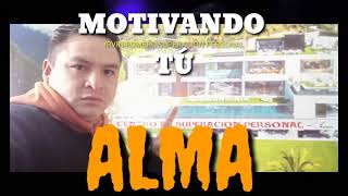 MOTIVANDO TÚ ALMA / IRVIN ROMERO SUPERACIÓN PERSONAL