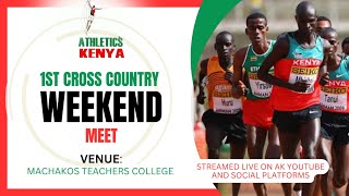 1ST AK CROSS COUNTRY WEEKEND MEETING AT MACHAKOS TEACHERS COLLEGE