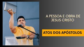 A Pessoa e Obra de Jesus Cristo (At.2.24-36) Marcos Leitte