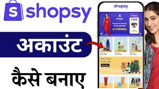 Shopsy app me account kaise banaye | how to make account in shopsy | how to create shopsy account