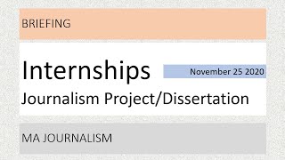 MA Journalism - Internships, Journalism Project, Dissertation - November 25 2020