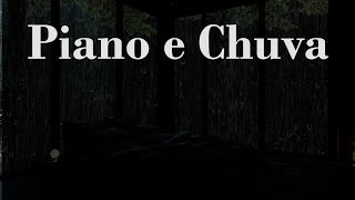 Piano e Chuva - Sono Profundo E Relaxante Com O Som Do Piano E O Som Da Chuva Caindo À Noite