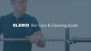 The Eleiko Bar Care & Cleaning Guide