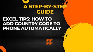 Excel Tips: How to Automatically Add Country Code to Phone Numbers