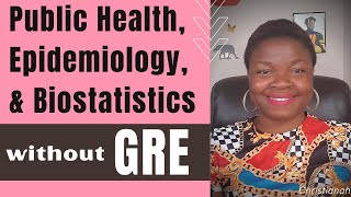 PhD and Masters in Public Health without GRE | Epidemiology, and Biostatistics without GRE