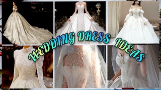 WEDDING DRESS IDEAS 2023 | BRIDE DRESS UP IDEAS | BRIDAL DRESS IDEAS