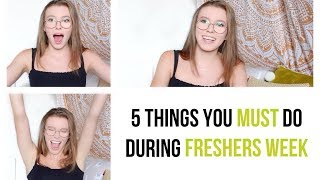 5 Things You MUST Do During Freshers Week