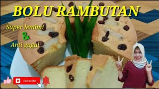 RESEP DAN CARA MEMBUAT BOLU RAMBUTAN SUPER LEMBUT